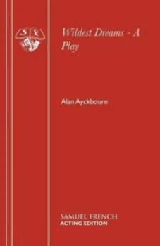 Image of Wildest Dreams by Alan Ayckbourn Paperback
