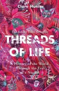 Image of Threads of Life by Clare Hunter