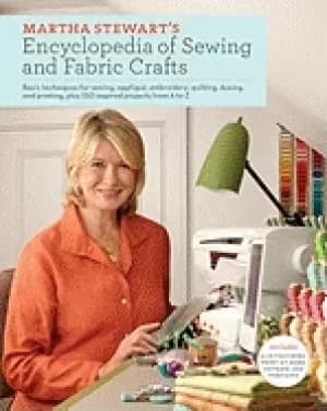Image of martha stewarts encyclopedia of sewing and fabric crafts basic techniques f