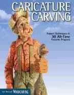 Image of caricature carving expert techniques and 30 all time favorite projects full