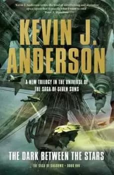 Image of The dark between the stars by Kevin J. Anderson