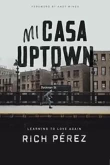 Image of Mi Casa Uptown : Learning to Love Again