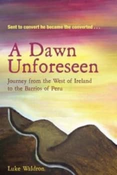 Image of A Dawn Unforeseen by Luke Waldron Book