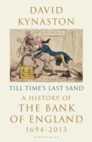 Image of till times last sand a history of the bank of england 1694