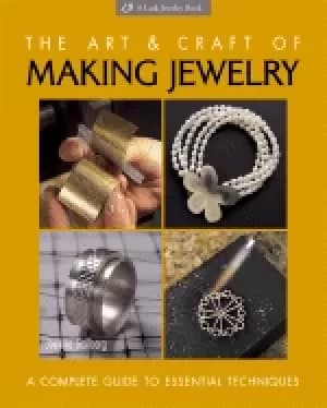 Image of art and craft of making jewelry a complete guide to essential techniques