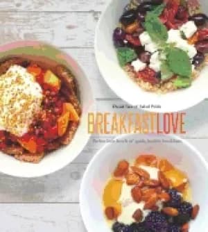 Image of breakfast love perfect little bowls of quick healthy breakfasts