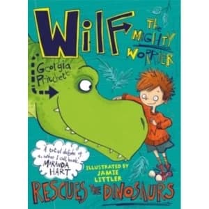 Image of Wilf the Mighty Worrier Rescues the Dinosaurs : Book 5