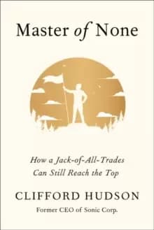 Image of Master of None : How a Jack-of-All-Trades Can Still Reach the Top