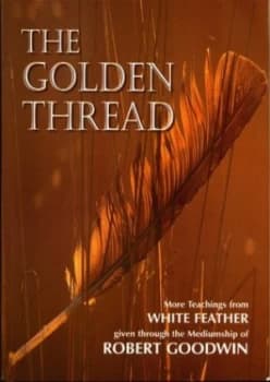 Image of The Golden Thread by White Feather and Robert Goodwin Book