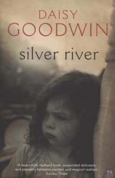 Image of Silver River by Daisy Goodwin Paperback