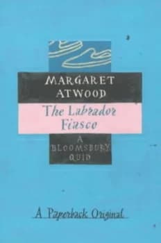 Image of The Labrador Fiasco by Margaret Atwood Book