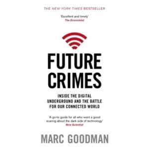 Image of Future Crimes : Inside The Digital Underground and the Battle For Our Connected World