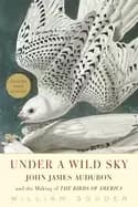 Image of under a wild sky john james audubon and the making of the birds of america