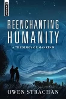Image of Reenchanting Humanity : A Theology of Mankind