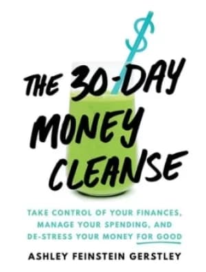 Image of The 30-day money cleanse by Ashley Feinstein Gerstley