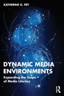 Image of Dynamic Media Environments : Expanding the Scope of Media Literacy
