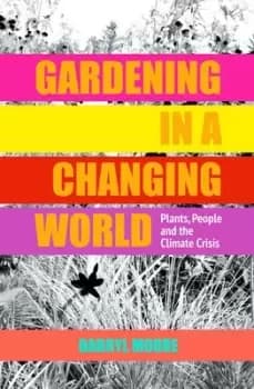Image of Gardening in a Changing World by Darryl Moore