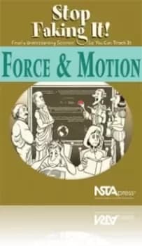 Image of Force & Motion : Stop Faking It! Finally Understanding Science So You Can Teach It