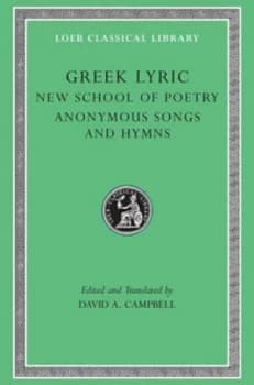 Image of Greek Lyric. 5 the New School of Poetry and Anonymous Songs and Hymns by David a Campbell Hardback