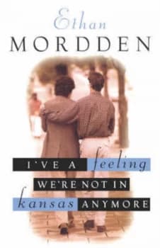 Image of Ive a Feeling Were Not in Kansas Anymore by Ethan Mordden Paperback
