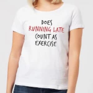 Image of Does Running Late Count as Exercise Womens T-Shirt - White - 3XL