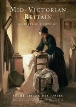 Image of Mid-Victorian Britain 1850-89 by Christine Garwood Paperback
