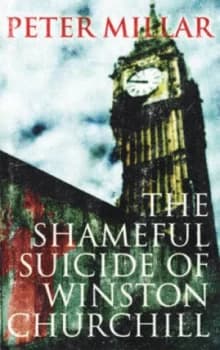 Image of The Shameful Suicide of Winston Churchill by Peter Millar Book