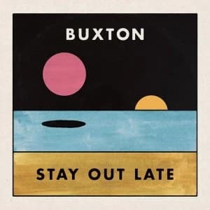 Image of Buxton - Stay Out Late Vinyl