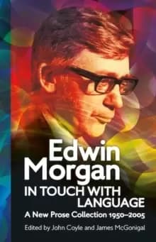 Image of Edwin Morgan: In Touch With Language : A New Prose Collection 1950-2005