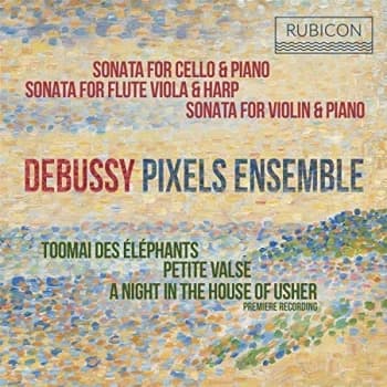 Image of Pixels Ensemble - Debussy: Sonata for Cello & Piano/... CD