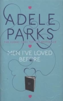 Image of Men Ive Loved before by Adele Parks Hardback