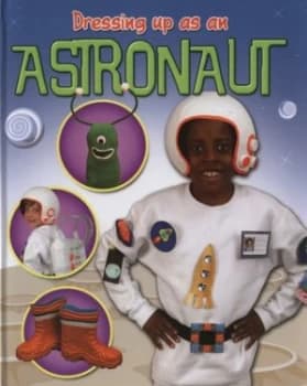 Image of Dressing up As an Astronaut by Rebekah Shirley Hardback