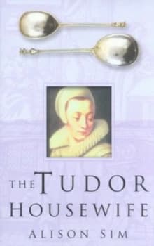 Image of The Tudor Housewife by Alison Sim Paperback