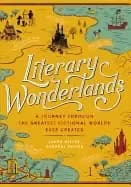 Image of literary wonderlands a journey through the greatest fictional worlds ever c