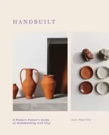 Image of Handbuilt : A Modern Potter's Guide to Handbuilding with Clay