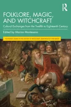 Image of Folklore Magic and WitchcraftCultural Exchanges from the Twelfth to Eighteenth Century