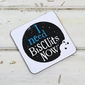 Image of Brightside 'I Need Biscuits Now' Coaster