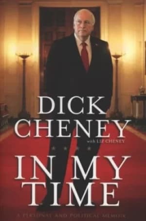 Image of In my time by Dick Cheney