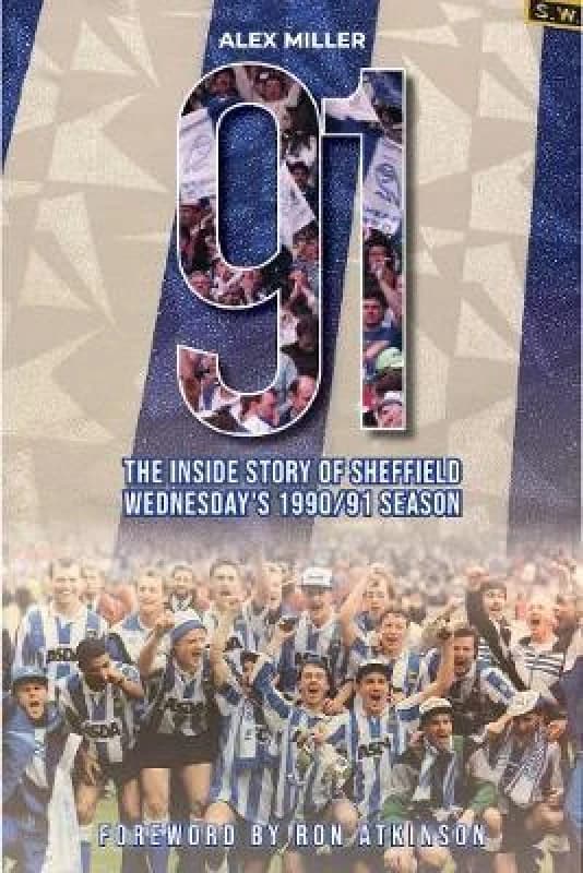 Image of '91 : The inside story of Sheffield Wednesday's historic 1990/91 season Paperback / softback