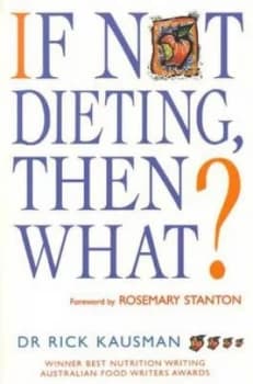 Image of If Not Dieting Then What by Dr. Rick Kausman Book