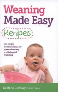 Image of Weaning Made Easy Recipes by Dr Rana Conway Book