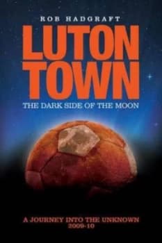 Image of Luton Town by Rob Hadgraft Paperback