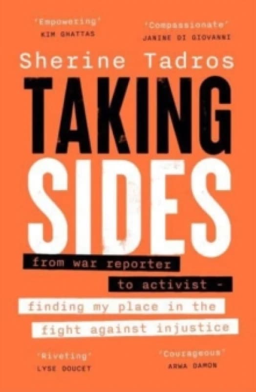 Image of Taking Sides : from war reporter to activist finding my place in the fight against injustice Paperback / softback