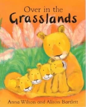 Image of Over in the Grasslands by Anna Wilson Book