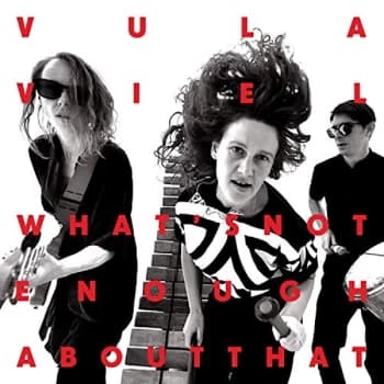Image of Vula Viel - What's Not Enough About That CD