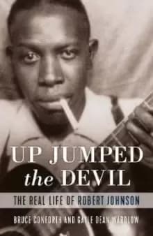 Image of Up Jumped the Devil : The Real Life of Robert Johnson