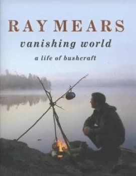 Image of Vanishing World by Ray Mears Hardback