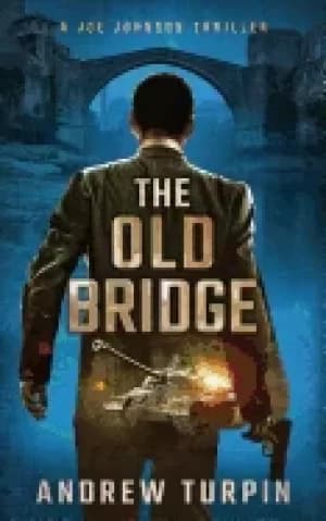 Image of old bridge a joe johnson thriller