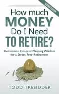 Image of how much money do i need to retire uncommon financial planning wisdom for a