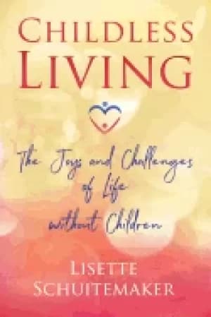 Image of childless living the joys and challenges of life without children